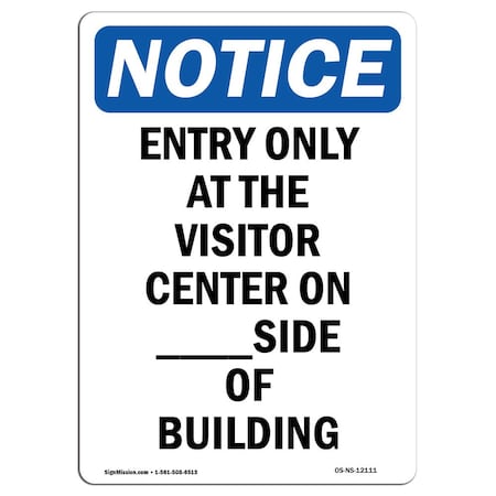Signmission OSHA Notice Sign, 5" Height, Entry Only At The Visitor Center Sign, Portrait, 10PK OS-NS-D-35-V-12111-10PK